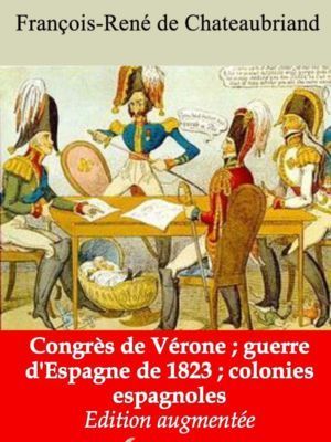 Congrès de Vérone ; guerre d'Espagne de 1823 ; colonies espagnoles (Chateaubriand) | Ebook epub, pdf, Kindle