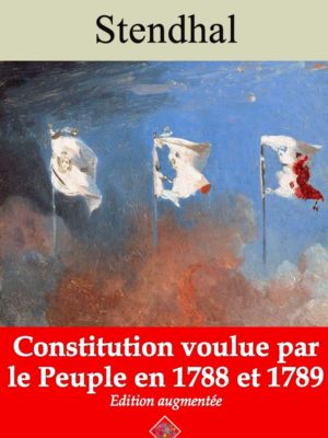 Constitution voulue par le peuple en 1788 et 89 (Stendhal) | Ebook epub, pdf, Kindle