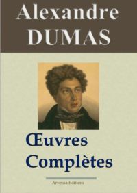 Alexandre Dumas oeuvres complètes ebook epub pdf kindle Alexandre Dumas oeuvres complètes ebook epub pdf kindle