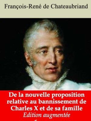 De la nouvelle proposition relative au bannissement de Charles X et de sa famille (Chateaubriand) | Ebook epub, pdf, Kindle