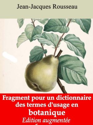 Fragment pour un dictionnaire des termes d'usage en botanique (Jean-Jacques Rousseau) | Ebook epub, pdf, Kindle
