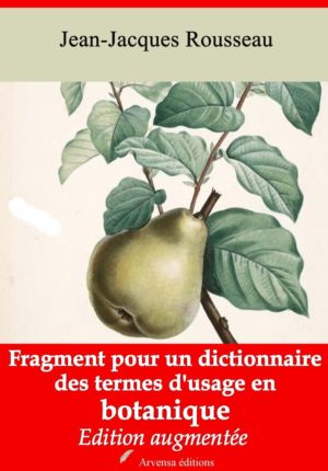 Fragment pour un dictionnaire des termes d'usage en botanique (Jean-Jacques Rousseau) | Ebook epub, pdf, Kindle