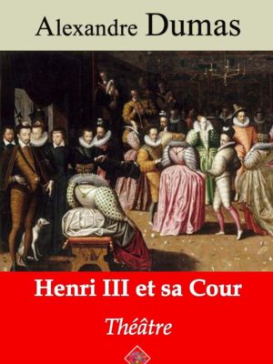Henri III et sa cour (Alexandre Dumas) | Ebook epub, pdf, Kindle