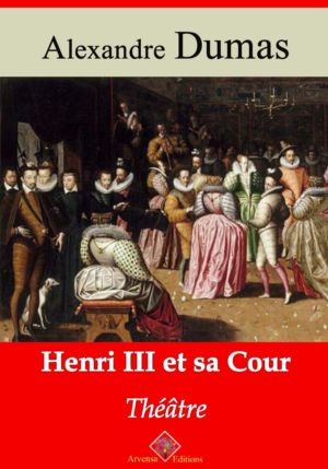 Henri III et sa cour (Alexandre Dumas) | Ebook epub, pdf, Kindle