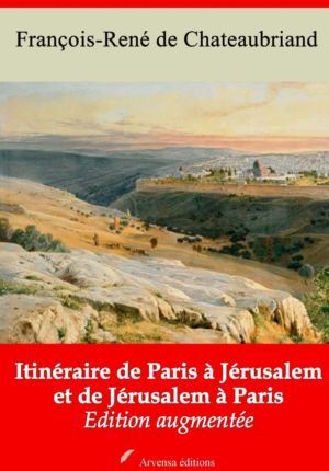 Itinéraire de Paris à Jérusalem et de Jérusalem à Paris (Chateaubriand) | Ebook epub, pdf, Kindle