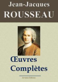 Jean-Jacques Rousseau oeuvres complètes ebook epub pdf kindle Jean-Jacques Rousseau oeuvres complètes ebook epub pdf kindle