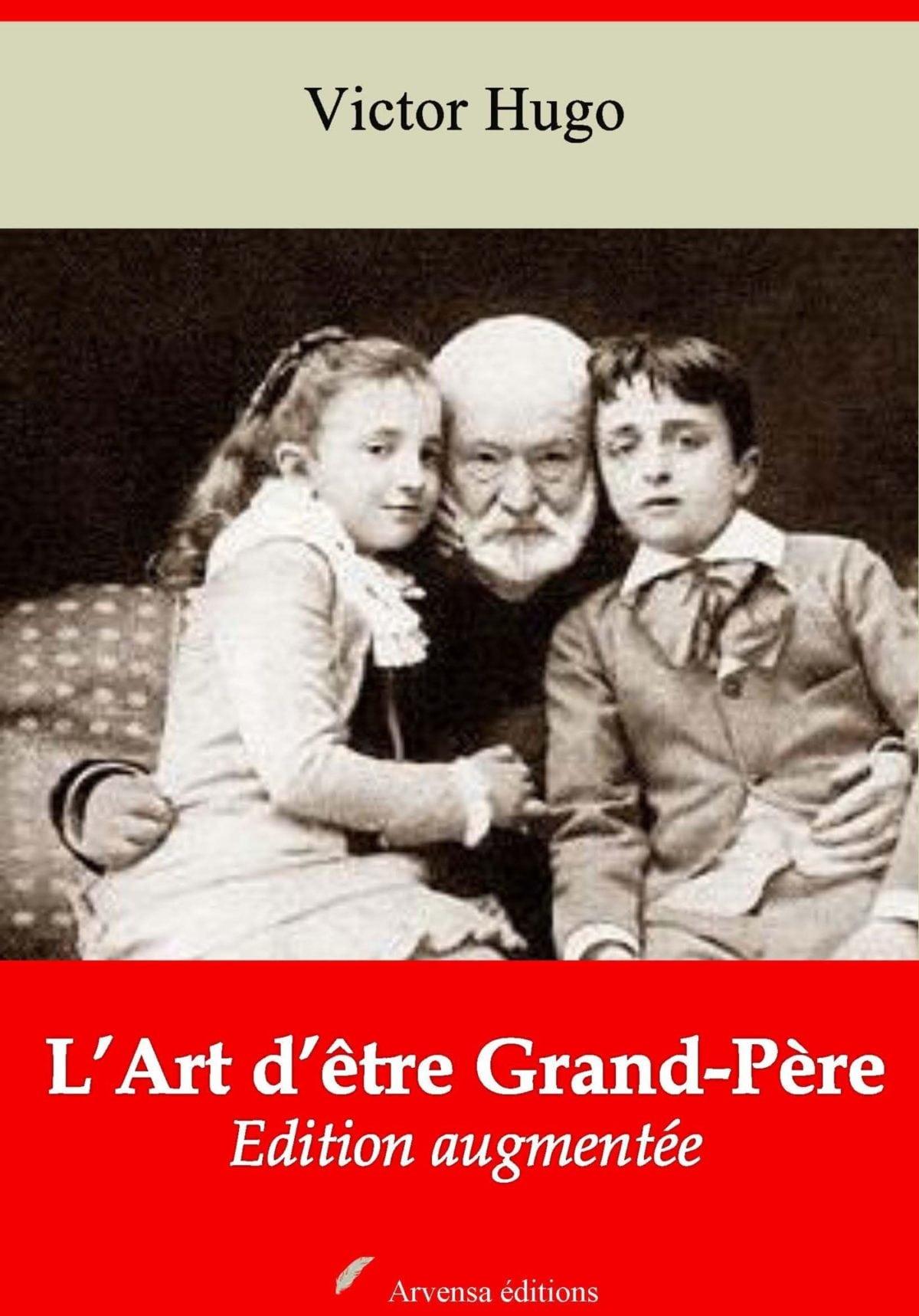 L’Art d’être Grand Père (Victor Hugo) Ebook epub, pdf, Kindle à télécharger Arvensa Editions