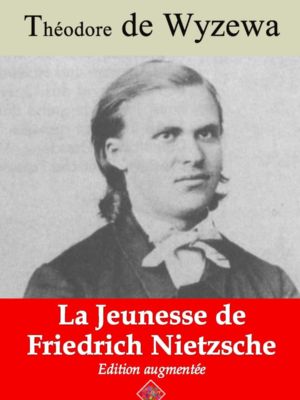 La jeunesse de Friedrich Nietzsche (Théodore de Wyzewa) | Ebook epub, pdf, Kindle