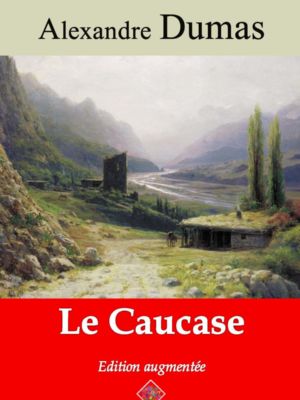 Le Caucase (Alexandre Dumas) | Ebook epub, pdf, Kindle