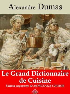 Le grand dictionnaire de cuisine (Alexandre Dumas) | Ebook epub, pdf, Kindle