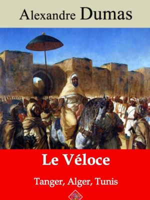 Le véloce ou Tanger, Alger et Tunis (Alexandre Dumas) | Ebook epub, pdf, Kindle