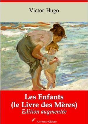 Les Enfants (le Livre des Mères) (Victor Hugo) | Ebook epub, pdf, Kindle