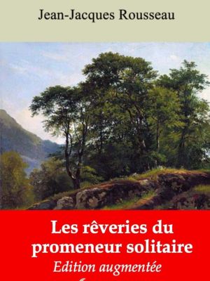 Les rêveries du promeneur solitaire (Jean-Jacques Rousseau) | Ebook epub, pdf, Kindle