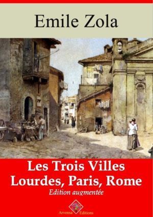 Les Trois Villes (Les 3 volumes : Lourdes, Paris, Rome) (Emile Zola) | Ebook epub, pdf, Kindle
