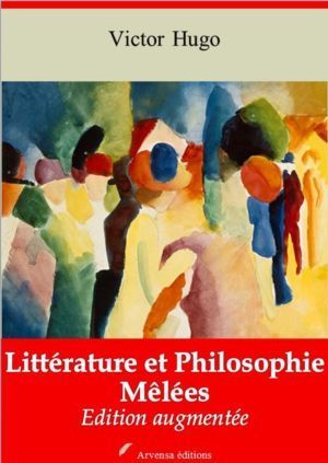Littérature et Philosophie Mêlées (Victor Hugo) | Ebook epub, pdf, Kindle