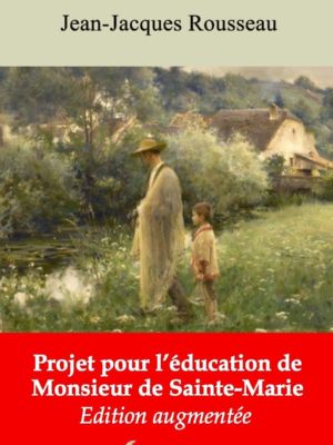 Projet pour l'éducation de monsieur de Sainte-Marie (Jean-Jacques Rousseau) | Ebook epub, pdf, Kindle