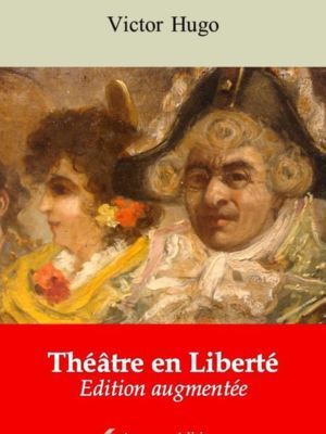 Théâtre en Liberté (La Forêt mouillée, La Grand-Mère, Mangeront-ils ?, L'Épée, Les Gueux, Sur la Lisière d'un bois, Être aimé) (Victor Hugo) | Ebook epub, pdf, Kindle