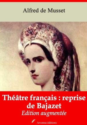 Théâtre français : reprise de Bajazet (Alfred de Musset) | Ebook epub, pdf, Kindle