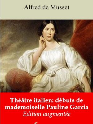 Théâtre italien: débuts de mademoiselle Pauline Garcia (Alfred de Musset) | Ebook epub, pdf, Kindle