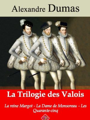Trilogie des Valois (Alexandre Dumas) | Ebook epub, pdf, Kindle