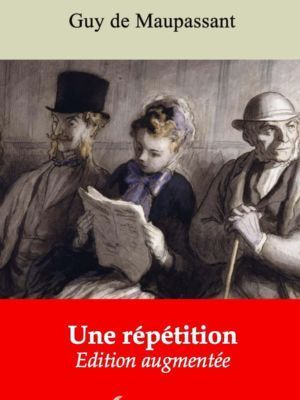 Une répétition (Guy de Maupassant) | Ebook epub, pdf, Kindle