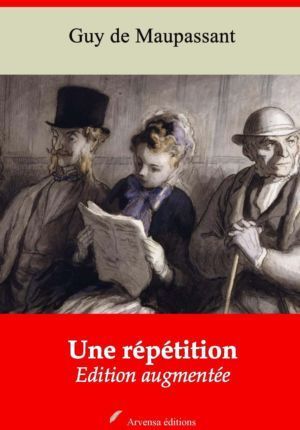 Une répétition (Guy de Maupassant) | Ebook epub, pdf, Kindle