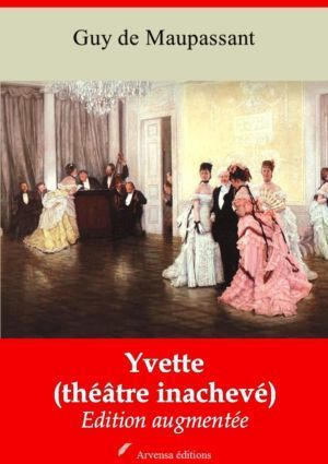 Yvette (théâtre inachevé) (Guy de Maupassant) | Ebook epub, pdf, Kindle